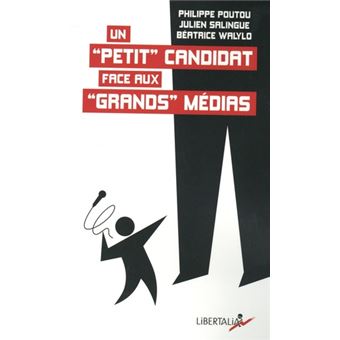 Un « petit »  candidat face aux «grands» médias
