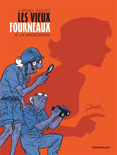Les Vieux Fourneaux - La Magicienne - Wilfrid Lupano - cartonné