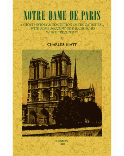 Notre-Dame de Paris, a short history and description of the cathedral
