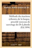 Méthode des tractions rythmées de la langue, procédé nouveau de sauvetage du Dr Laborde, conférence
