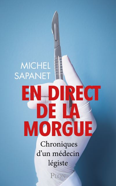 Chroniques d'un médecin légiste - Poche - Michel Sapanet, Livre tous les  livres à la Fnac