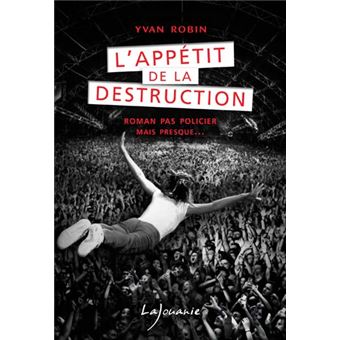 L'appétit de la destruction