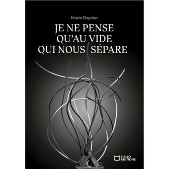 Je ne pense qu'au vide qui nous sépare