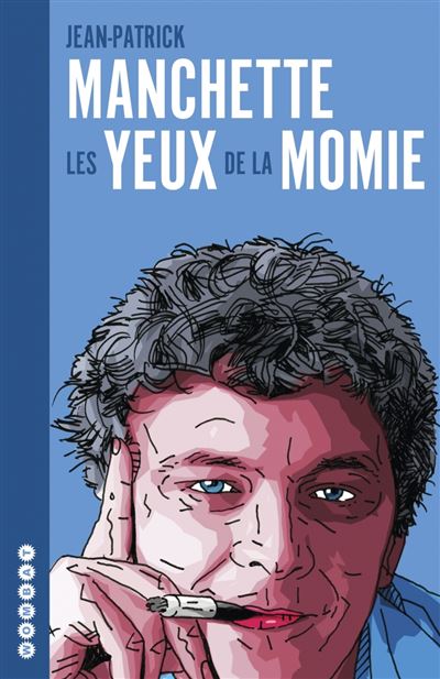 Les Yeux de la momie - L’intégrale des chroniques de cinéma - Jean-Patrick Manchette - broché