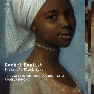 Rachel Baptist : Ireland’s Black Syren