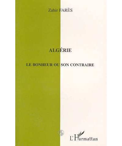 Algerie le bonheur ou son contraire