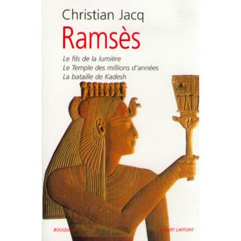 Ramses Bouquins Integrale Tome 1 Le Fils De Lumiere Le Temple Des Millions D Annees Et La Bataille De Kadesh Tome 1 Broche Christian Jacq Achat Livre Fnac