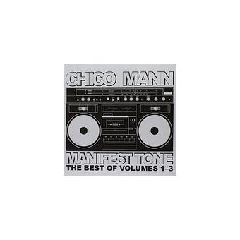 Chico Mann-Manifest Tone Best Of Vols 1 3 - 1
