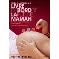 LE LIVRE DE BORD- DE LA FUTURE MAMAN- VOTRE GROSSESSE SEMAINE PAR SEMAINE -  D 9782501015509