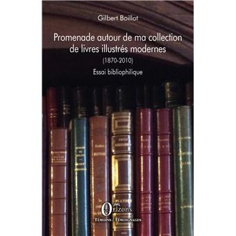 Promenade autour de ma collection de livres illustrés modernes (1870-2010)