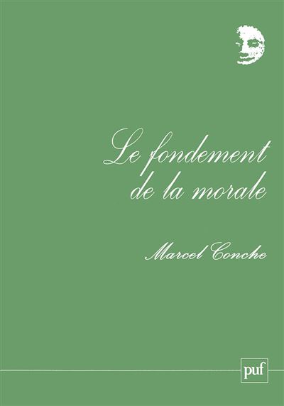 Le fondement de la morale - Marcel Conche - (donnée non spécifiée)