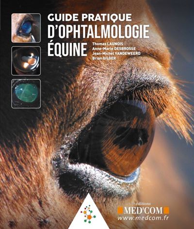 Guide pratique d'ophtalmologie équine - Desbrosse Launois - broché