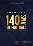 Bordeaux, 140 ans de football