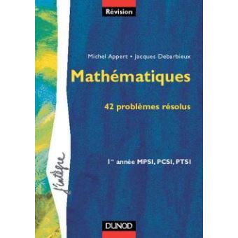 Mathematiques 42 problemes resolus algebre - broché - M. Appert ...