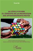 La Côte d'Ivoire à l'épreuve de la promotion des investissements privés