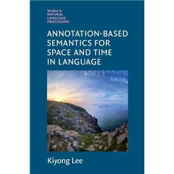 Annotation-Based Semantics for Space and Time in Language - 1