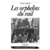Les Orphelins du Rail - Fabien Clavel