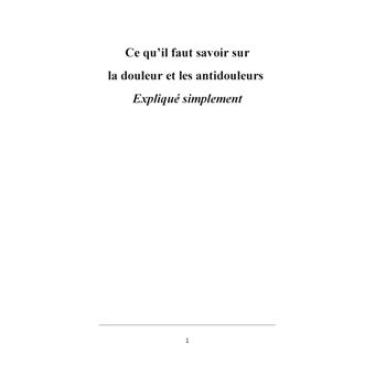 Ce qu'il faut savoit sur la douleur et les anti-douleurs