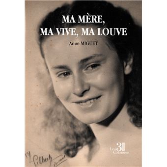 Ma mère, ma vive, ma louve