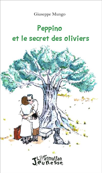 Peppino et le secret des oliviers - Giuseppe Mungo - broché