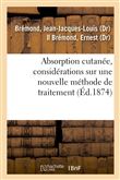 Absorption cutanée, considérations sur une nouvelle méthode de traitement