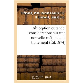 Absorption cutanée, considérations sur une nouvelle méthode de traitement