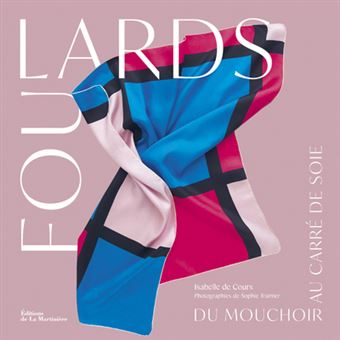 Foulards - Du mouchoir au carré de soie - relié - Isabelle De Cours, Sophie  Tramier - Achat Livre | fnac