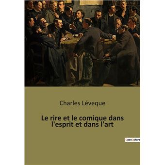 Le rire et le comique dans l'esprit et dans l'art