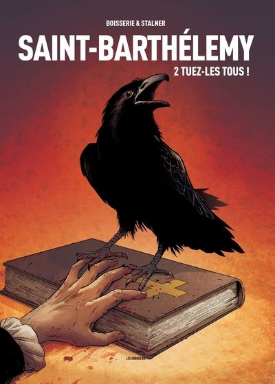 Saint-Barthélemy tome 2 : Tuez-les tous !