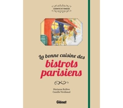 La bonne cuisine des bistrots parisiens