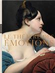 Le Théâtre des émotions (catalogue officiel d'exposition)