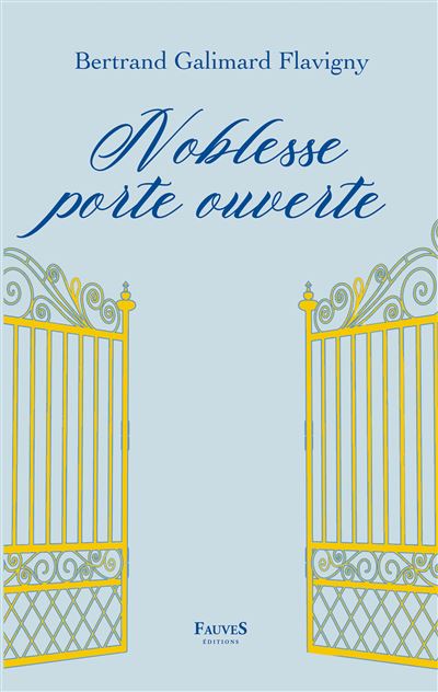Noblesse porte ouverte - Bertrand Galimard-Flavigny - broché