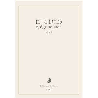Études grégoriennes XLVII - 2020