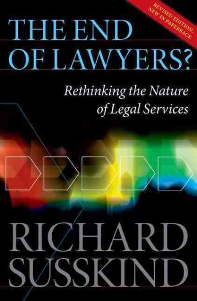 The end of lawyers? rethinking the nature of legal services