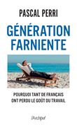 Génération farniente - Pourquoi tant de Français ont perdu le goût du travail