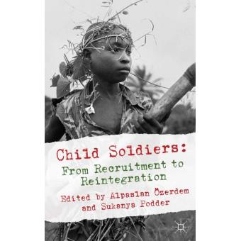 Child Soldiers: From Recruitment To Reintegration - Ebook (ePub ...