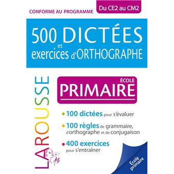 500 dictées et exercices d'orthographe spécial primaire