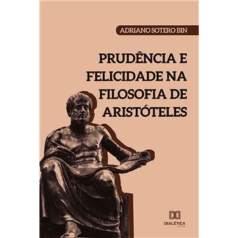 Prudência e Felicidade na filosofia de Aristóteles - 1