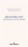 Métavers, NFT : décrypter le nouveau monde
