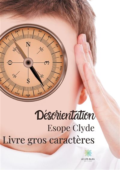 Désorientation - Livre gros caractères - Esope Clyde - broché