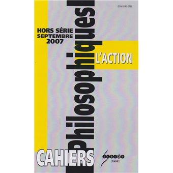 Cahiers philosophiques hs 2007:l'action