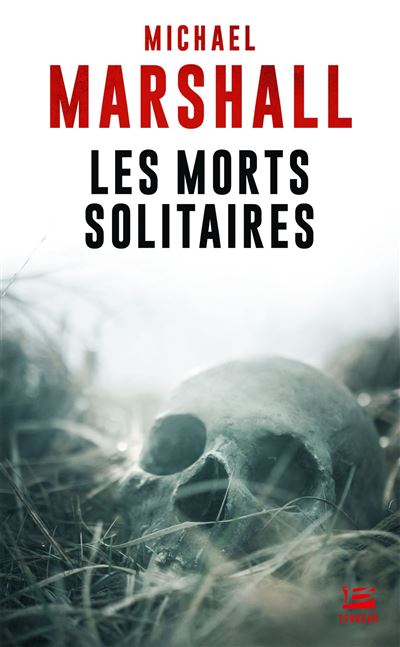 Les Morts solitaires - Michael Marshall - Poche