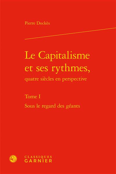Le capitalisme et ses rythmes, quatre siècles en perspective. tome i - sous le r