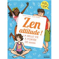 Zen attitude ! - La belle vie à portée de main