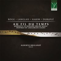 Au Fil Du Temps - Voyage dans la musique d'orgue moderne inspirée du chant grégorien