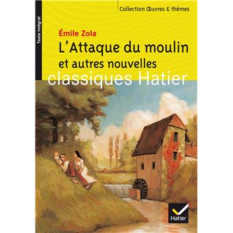 L Attaque Du Moulin Et Autres Nouvelles Poche Emile Zola Veronique Heute Dominique Lefebvre Achat Livre Fnac