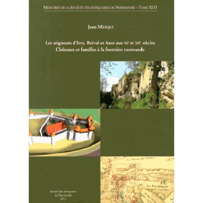 Les seigneurs d'Ivry, Bréval et Anet aux XIème et XIIème siècles