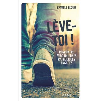 Lève-toi ! Rencontre avec 10 jeunes catholiques engagés