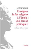 Enseigner le fait religieux à l'école : une erreur politique?
