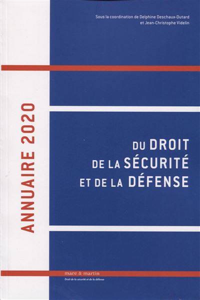 Annuaire 2020 du droit de la sécurité et de la défense - Delphine Deschaux-Dutard - broché